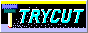 TRYCUT